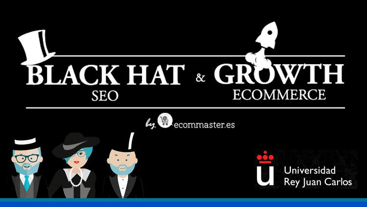 Evento Black Hat SEO y Growth Ecommerce en la URJC