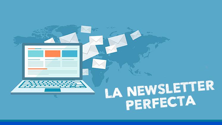 Cómo crear la newsletter perfecta