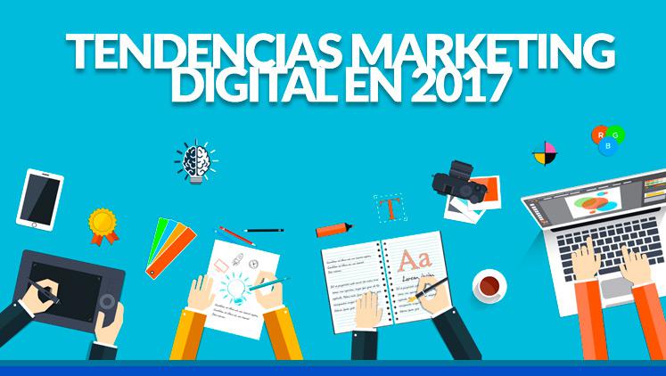 Tendencias de Marketing Digital que triunfarán en 2017