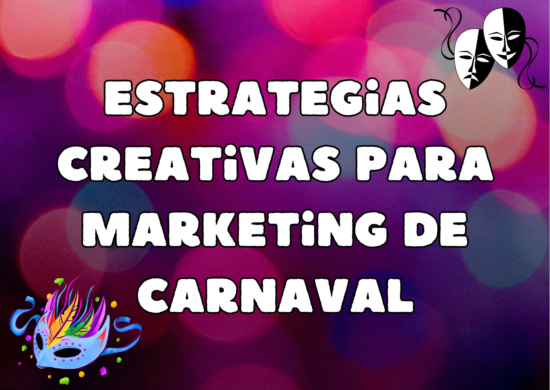 Estrategias creativas para marketing de Carnaval